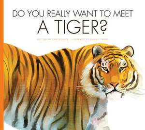 Do You Really Want to Meet a Tiger? de CARI MEISTER