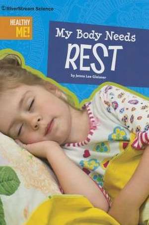 My Body Needs Rest de Jenna Lee Gleisner