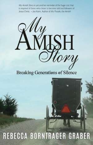 My Amish Story de Rebecca Borntrager Graber