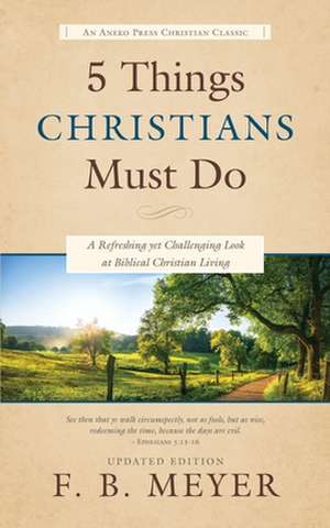 5 Things Christians Must Do de F. B. Meyer