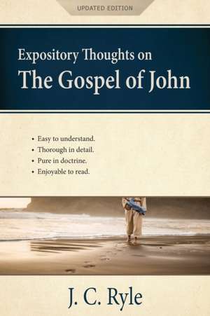 Expository Thoughts on the Gospel of John [Annotated, Updated] de J. C. Ryle