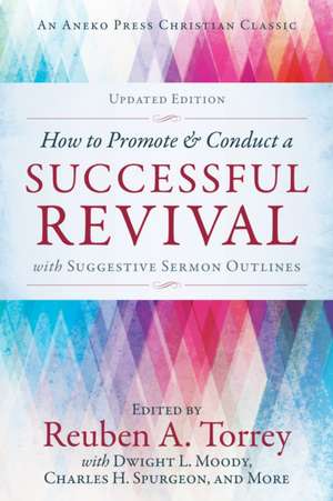 How to Promote & Conduct a Successful Revival de Rueben A. Torrey