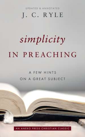 Simplicity in Preaching de J. C. Ryle