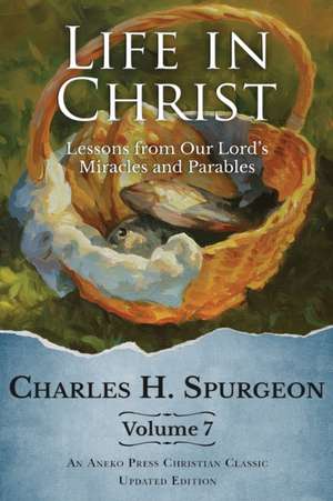 Life in Christ Vol 7 de Charles H. Spurgeon