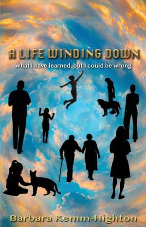 A Life Winding Down de Highton Barbara