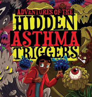 Adventures of the Hidden Asthma Triggers de Tresha Johnson