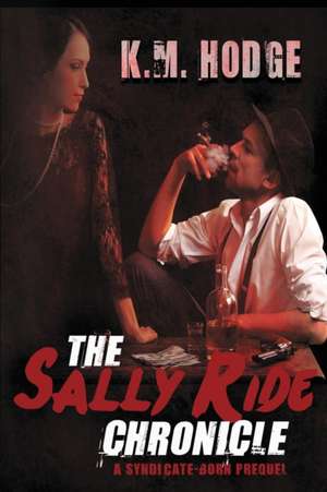 The Sally Ride Chronicle de K. M. Hodge