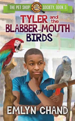 Tyler and the Blabber-Mouth Birds de Emlyn Chand