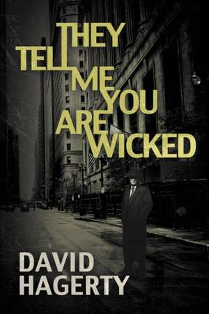 They Tell Me You Are Wicked de David Hagerty