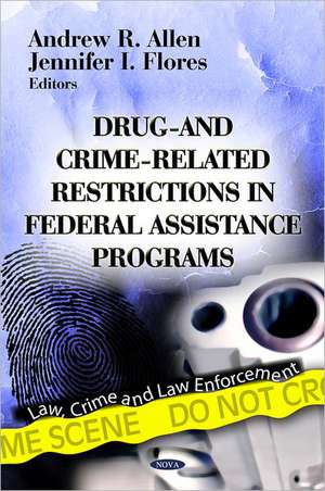 Drug- & Crime-Related Restrictions in Federal Assistance Programs de Andrew R. Allen