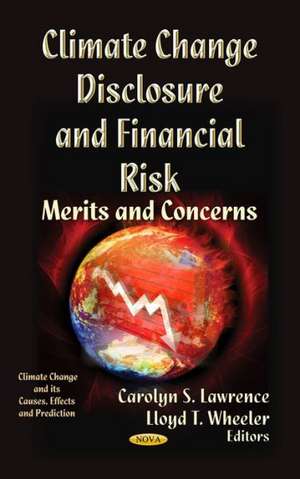 Climate Change Disclosure & Financial Risk de Carolyn S. Lawrence