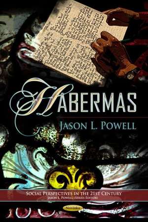 Habermas. Editor, Jason L. Powell de Jason L. Powell