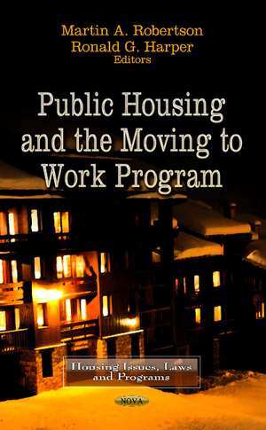 Public Housing & the Moving to Work Program de Martin A Robertson