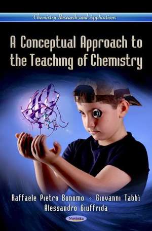 A Conceptual Approach to the Teaching of Chemistry de Raffaele Pietro Bonomo