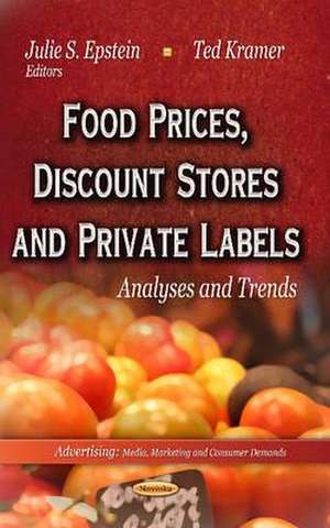 Food Prices, Discount Stores and Private Labels de Julie S. Epstein