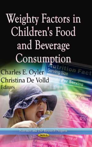 Weighty Factors in Children's Food and Beverage Consumption de Charles E. Oyler