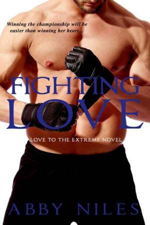 Fighting Love de Abby Niles