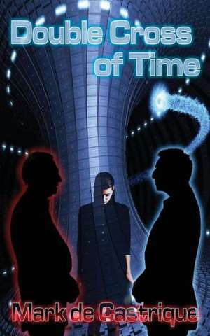 Double Cross of Time de Mark de Castrique