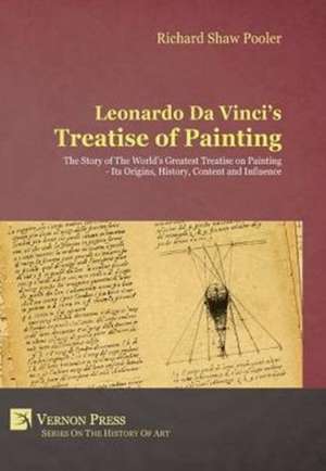 Leonardo Da Vinci's Treatise of Painting de Richard Shaw Pooler