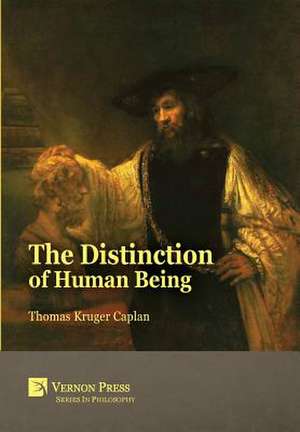 The Distinction of Human Being de Thomas Kruger Caplan