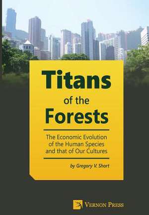 Titans of the Forests de Gregory V. Short