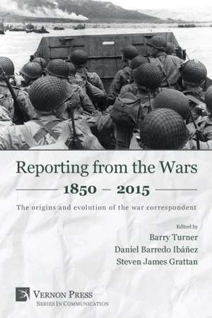 Reporting from the Wars 1850 - 2015 de Daniel Barredo Ibáñez