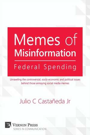 Memes of Misinformation de Julio C Castaneda Jr