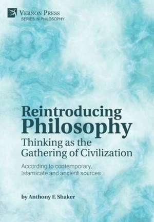 Reintroducing Philosophy de Anthony F. Shaker