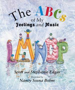 The ABCs of My Feelings and Music de Scott Edgar