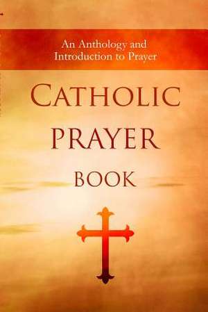 Catholic Prayer Book de Jeremiah Vallery