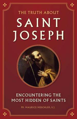 The Truth about Saint Joseph de Maurice Meschler