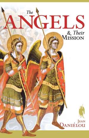 Angels and Their Mission de Jean Danielou