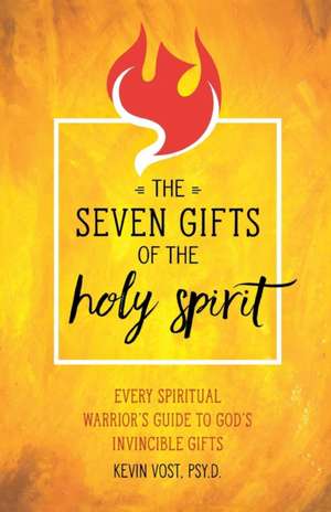 Seven Gifts of the Holy Spirit de Kevin Vost