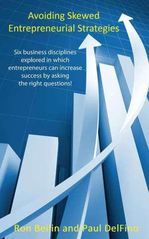 Avoiding Skewed Entrepreneurial Strategies de Ron Beilin