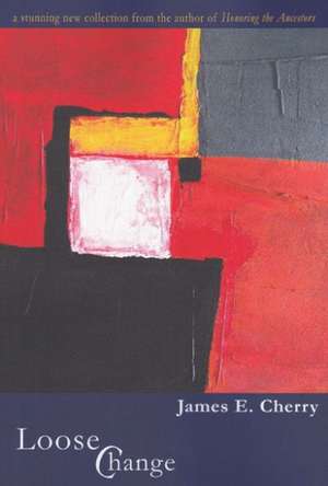 Loose Change de James E. Cherry