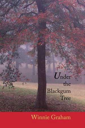 Under the Blackgum Tree de Winnie Graham