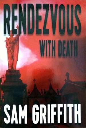 Rendezvous with Death de Sam Griffith