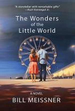 The Wonders of the Little World de Bill Meissner