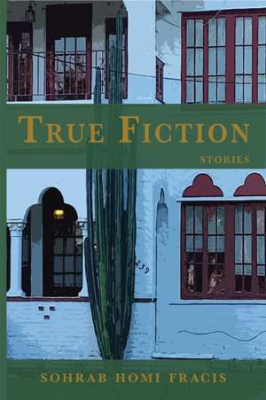 True Fiction de Sohrab Homi Fracis