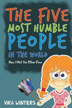 The Five Most Humble People in the World de Vika Winters