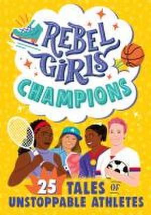 Rebel Girls Champions de Abby Sher