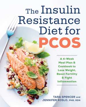 The Insulin Resistance Diet for Pcos de Tara Spencer