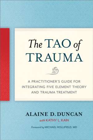 The Tao of Trauma de Alaine D Duncan