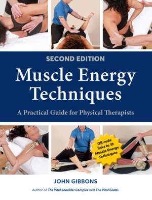 Muscle Energy Techniques, Second Edition: A Practical Guide for Physical Therapists de John Gibbons