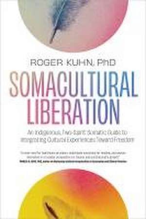 Somacultural Liberation de Roger Kuhn