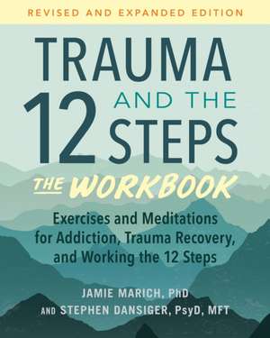 Trauma and the 12 Steps--The Workbook de Jamie Marich