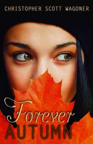 Forever Autumn de Christopher Scott Wagoner