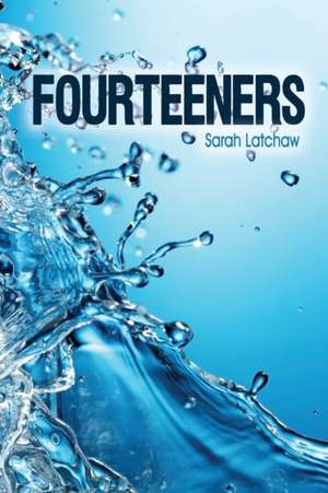 Fourteeners de Sarah Latchaw