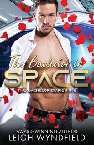 The Bachelor in Space de Leigh Wyndfield