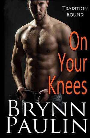 On Your Knees de Brynn Paulin